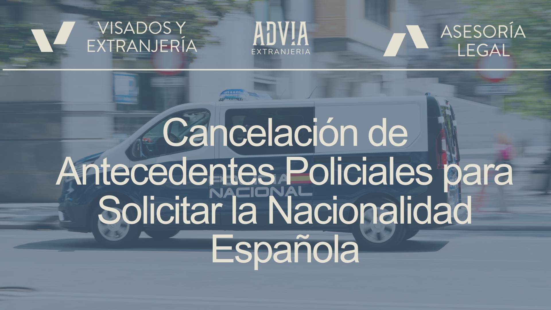 En este momento estás viendo Cancelación de Antecedentes Policiales para Solicitar la Nacionalidad Española