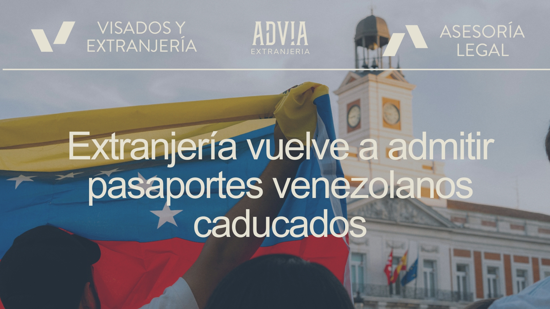 En este momento estás viendo Extranjería vuelve a admitir pasaportes venezolanos caducados